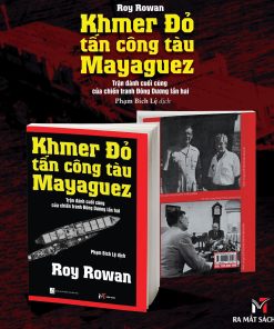 Sách :  KHMER ĐỎ TẤN CÔNG TÀU MAYAGUEZ – CUỘC ĐỐI ĐẦU CUỐI CÙNG TRONG CHIẾN TRANH ĐÔNG DƯƠNG